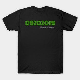 Area 51 Storm They Can't Stop All of Us Raid - September 20 2019 T-Shirt